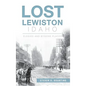Lost Lewiston, Idaho: Elegies and Bygone Places - Hardcover