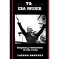 Yo, Esa Mujer.: Enigmas y revelaciones de Eva Perón - Paperback