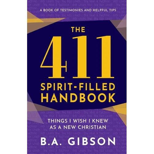 The 411 Spirit-Filled Handbook: Things I Wish I Knew As A New Christian - Paperback