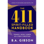 The 411 Spirit-Filled Handbook: Things I Wish I Knew As A New Christian - Paperback