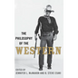 The Philosophy of the Western - Hardcover