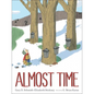 Almost Time - Hardcover