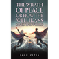 The Wrath of Peace or How the Wellikans Saved the World - Paperback