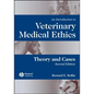 An Introduction to Veterinary Medical Ethics: Theory and Cases - Paperback