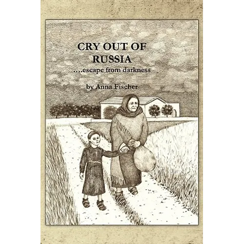 Cry Out of Russia....Escape from Darkness - Paperback