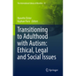 Transitioning to Adulthood with Autism: Ethical, Legal and Social Issues - Paperback