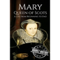 Mary Queen of Scots: A Life From Beginning to End - Paperback