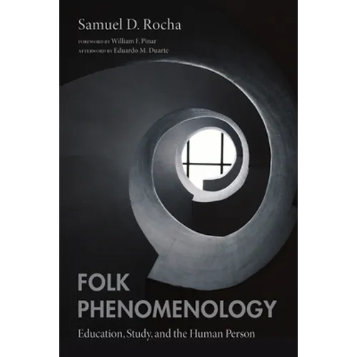 Folk Phenomenology: Education, Study, and the Human Person - Paperback