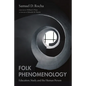 Folk Phenomenology: Education, Study, and the Human Person - Paperback