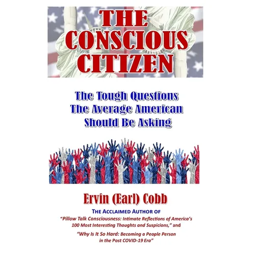 The Conscious Citizen: The Tough Questions The Average American Should Be Asking - Paperback