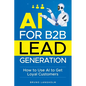AI for B2B Lead Generation - Paperback