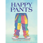 Happy Pants - Hardcover