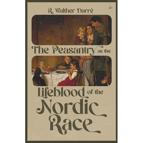 The Peasantry as the Lifeblood of the Nordic Race - Paperback