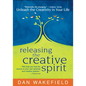 Releasing the Creative Spirit: Unleash the Creativity in Your Life - Paperback