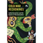 Cold War Reckonings: Authoritarianism and the Genres of Decolonization - Hardcover