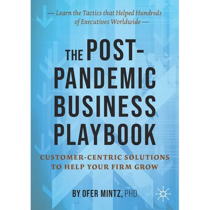 The Post-Pandemic Business Playbook: Customer-Centric Solutions to Help Your Firm Grow - Paperback