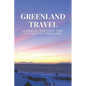 Greenland Travel: A Manual for First-Time Visitors to Greenland - Paperback