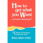 How To Get What You Want - Paperback