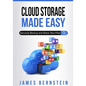 Cloud Storage Made Easy: Securely Backup and Share Your Files - Paperback