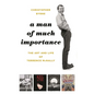 A Man of Much Importance: The Art and Life of Terrence McNally - Hardcover