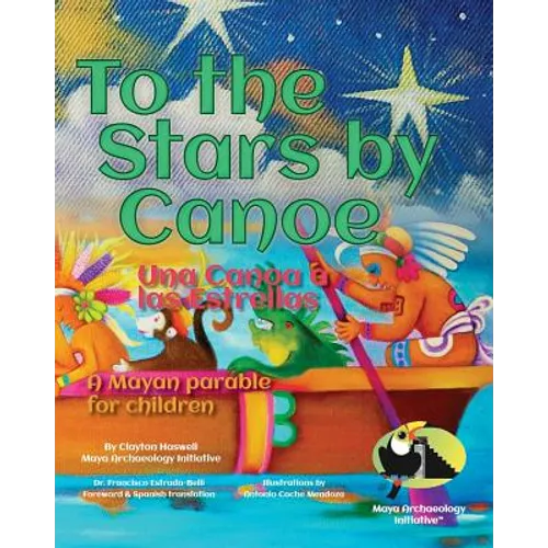 To the Stars by Canoe: A Mayan parable for children - Paperback