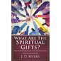 What Are the Spiritual Gifts?: Discover Your Spiritual Gifts and How to Use Them - Paperback