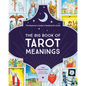 The Big Book of Tarot Meanings: The Beginner's Guide to Reading the Cards - Paperback
