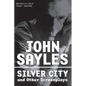 Silver City and Other Screenplays - Paperback