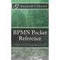 BPMN Pocket Reference: A Practical Guide To The International Business Process Model And Notation Standard BPMN Version 2.0 - Paperback