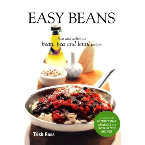 Easy Beans: Fast and Delicious Bean, Pea, and Lentil Recipes, Second Edition - Paperback