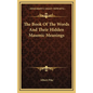 The Book Of The Words And Their Hidden Masonic Meanings - Hardcover
