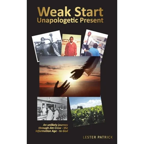 Weak Start Unapologetic Present - Hardcover