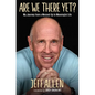 Are We There Yet?: My Journey from a Messed Up to Meaningful Life - Hardcover