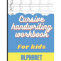 Cursive Handwriting Workbook for Kids: Cursive Handwriting Alphabet, Practice Books for Kids 4th Grade - Paperback