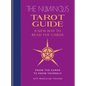 The Numinous Tarot Guide: A New Way to Read the Cards - Hardcover
