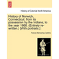 History of Norwich, Connecticut: From Its Possession by the Indians, to the Year 1866. (Entirely Re-Written.) [With Portraits.] - Paperback