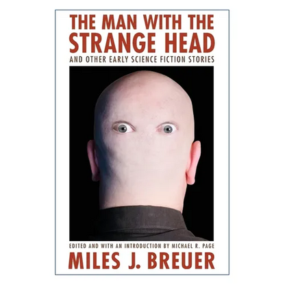 The Man with the Strange Head and Other Early Science Fiction Stories - Paperback