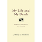 My Life and My Death: A Priest Confronts His Cancer - Paperback