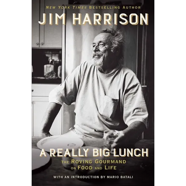 A Really Big Lunch: The Roving Gourmand on Food and Life - Hardcover