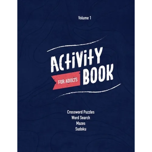 Activity Book For Adults: Crossword Puzzles, Sudoku, Word Searches, Mazes - Paperback