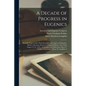 A Decade of Progress in Eugenics; Scientific Papers of the Third International Congress of Eugenics, Held at American Musuem of Natural History, New Y - Paperback