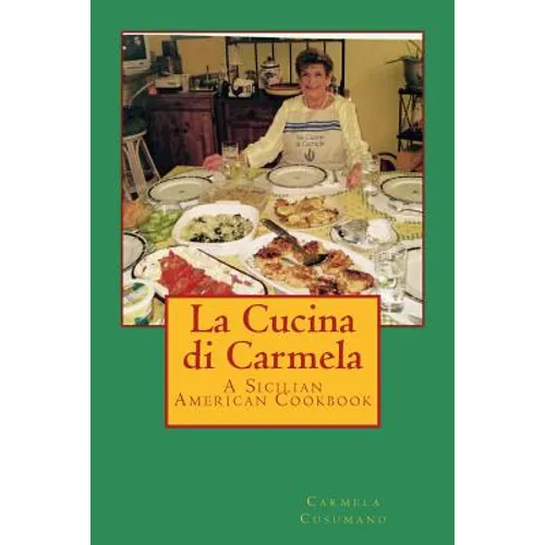 La Cucina di Carmela: A Sicilian American Cookbook - Paperback