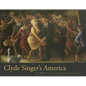 Clyde Singer's America - Hardcover