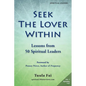 Seek the Lover Within: Lessons from 50 Spiritual Leaders (Volume 1) - Paperback