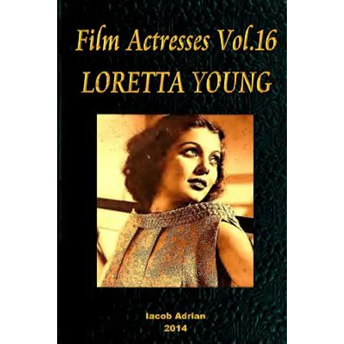 Film Actresses Vol.16 LORETTA YOUNG: Part 1 - Paperback