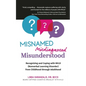 Misnamed, Misdiagnosed, Misunderstood: Recognizing and Coping with NVLD (Nonverbal Learning Disorder) from Childhood Through Adulthood - Paperback