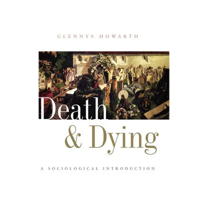 Death and Dying: A Sociological Introduction - Hardcover