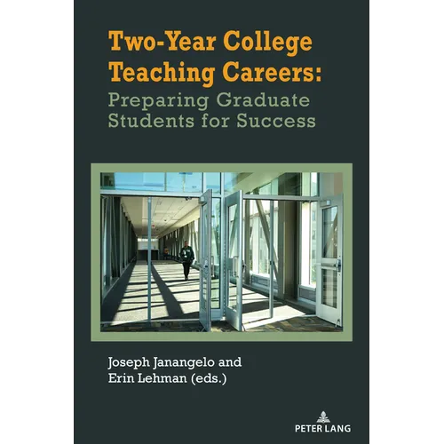 Two-Year College Teaching Careers: Preparing Graduate Students for Success - Paperback