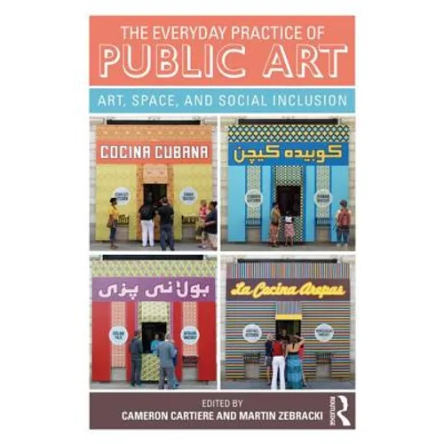 The Everyday Practice of Public Art: Art, Space, and Social Inclusion - Paperback