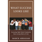 What Success Looks Like: Increasing High School Graduation Rates Among Males of Color - Hardcover
